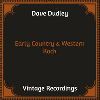 Dave Dudley - Early Country & Western Rock (Hq Remastered)