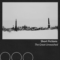Short Fictions - The Great Unwashed