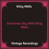 Kitty Wells - Christmas Day With Kitty Wells (Hq Remastered)