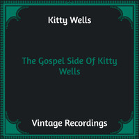 Kitty Wells - The Gospel Side Of Kitty Wells (Hq Remastered [Explicit])