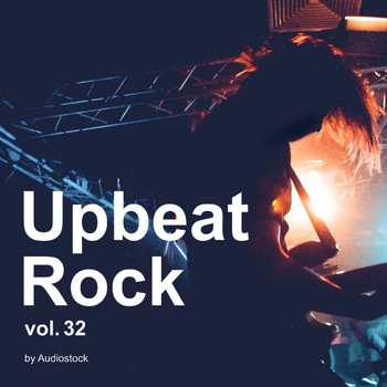 Various Artists - Upbeat Rock, Vol. 32 -Instrumental BGM- by Audiostock