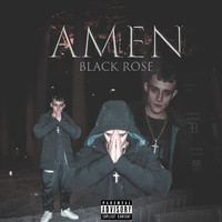 Black Rose - Amen (Explicit)