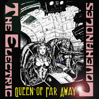 The Electric Lovehandles - Queen of Far Away