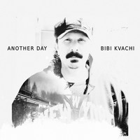 BiBi Kvachi - Another Day