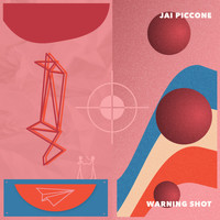 Jai Piccone - Warning Shot