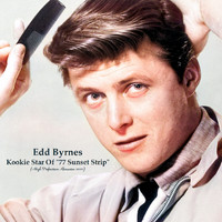 Edd Byrnes - Kookie Star Of "77 Sunset Strip" (High Definition Remaster 2022)