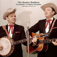 The Stanley Brothers - Everybody's Country Favorites (High Definition Remaster 2022)