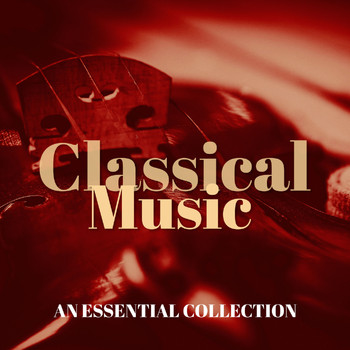 Various - Classical Music An Essential Collection (Digitally Remastered)