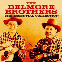 The Delmore Brothers - The Essential Collection (Deluxe Edition)