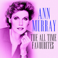Ann Murray - Ann Murray The All Time Favourites (Deluxe Edition)