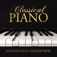 Various - Classical Piano An Essential Collection (Deluxe Edition)