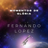 Fernando Lopez - Momentos De Glória