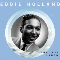 Eddie Holland - The Last Laugh - Eddie Holland
