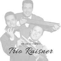 Trio Raisner - The Great Classics - Trio Raisner