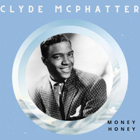 Clyde McPhatter - Money Honey - Clyde McPhatter