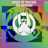 House of Prayers - The Message