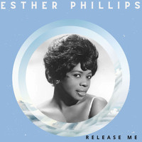 Esther Phillips - Release Me - Esther Phillips