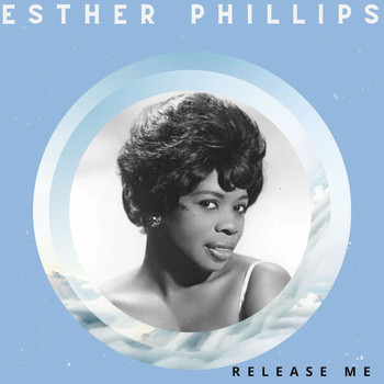 Esther Phillips - Release Me - Esther Phillips