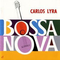 Carlos Lyra - Bossa Nova Carlos Lyra