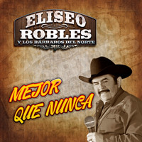 Eliseo Robles - Mejor Que Nunca