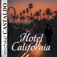 michéal CASTALDO - Hotel California (Remix)