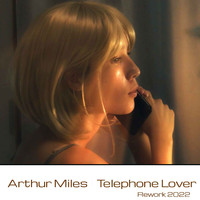 Arthur Miles - Telephone Lover (Rework 2022 [Explicit])