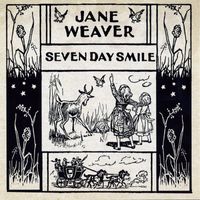 Jane Weaver - Seven Day Smile
