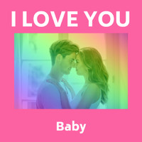 I Love You - Baby