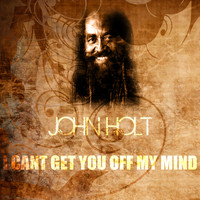John Holt - I Can't Get You off My Mind