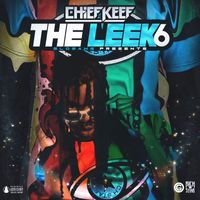 Chief Keef - The Leek, Vol. 6 (Explicit)