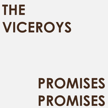 The Viceroys - Promises Promises