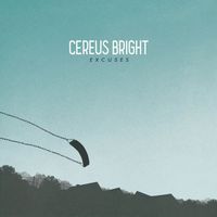 Cereus Bright - Excuses