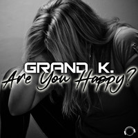 Grand K. - Are You Happy?