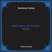 Rosemary Clooney - Rosie Solves the Swingin' Riddle! (Hq Remastered)