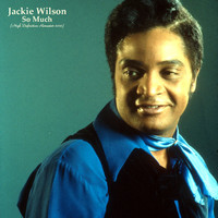Jackie Wilson - So Much (High Definition Remaster 2022)