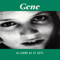 Gene - As Good As It Gets (Pt.2)