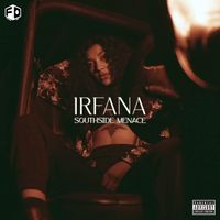 Irfana - Southside Menace (Explicit)