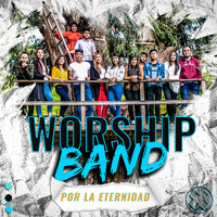 Worship Band - Por la Eternidad