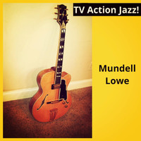Mundell Lowe - TV Action Jazz!