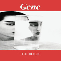 Gene - Fill Her Up (Pt.2)