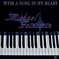 Michael Feinstein - With A Song In My Heart