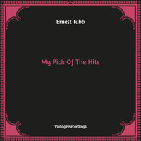 Ernest Tubb - My Pick Of The Hits (Hq Remastered)