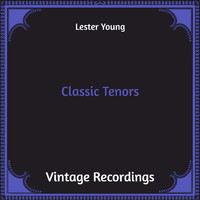 Lester Young - Classic Tenors (Hq remastered)
