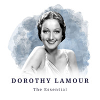 Dorothy Lamour - Dorothy Lamour - The Essential