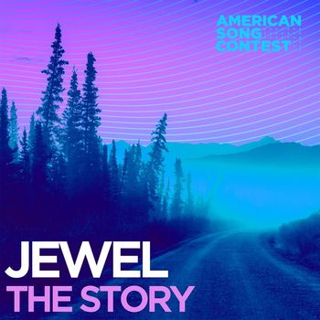 Jewel - The Story (From “American Song Contest”)