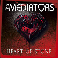 The Mediators - Heart of Stone