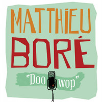 Matthieu Boré - Doo-Wop