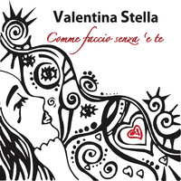 Valentina Stella - Comme faccio senza 'e te