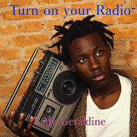 Lady Geraldine - Turn on Your Radio