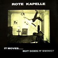 Rote Kapelle - It Moves...But Does It Swing?